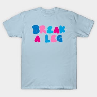 Break a leg waitress edition T-Shirt